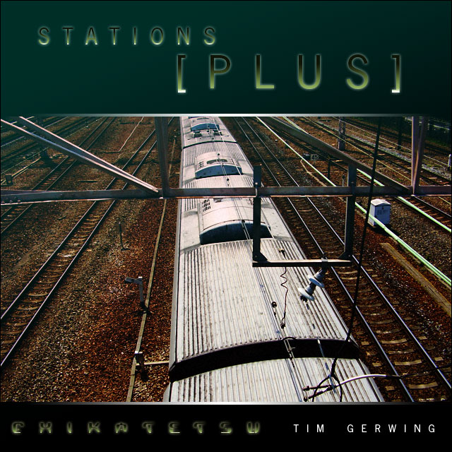 Stations [PLUS] by Tim Gerwing