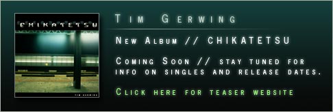 Chikatetsu: Tim Gerwing